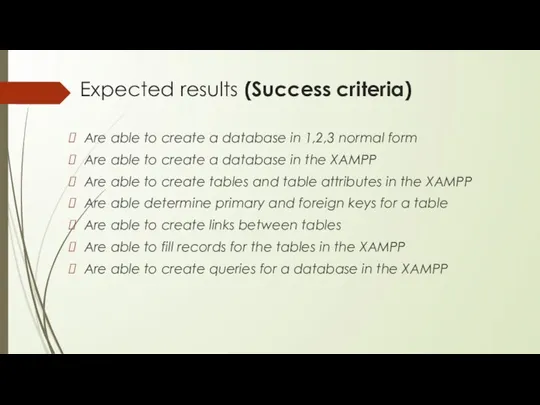 Expected results (Success criteria) Are able to create a database in