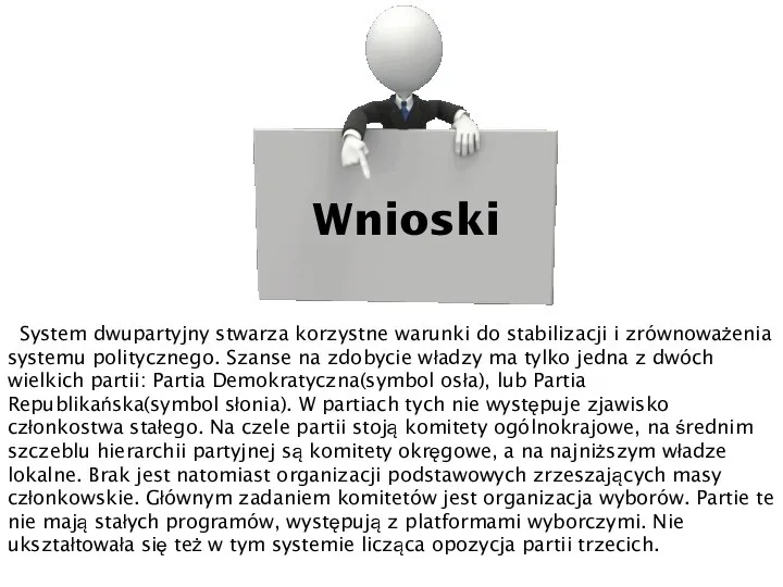 Wnioski System dwupartyjny stwarza korzystne warunki do stabilizacji i zrównoważenia systemu