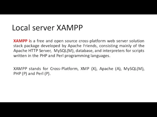 Local server XAMPP XAMPP is a free and open source cross-platform
