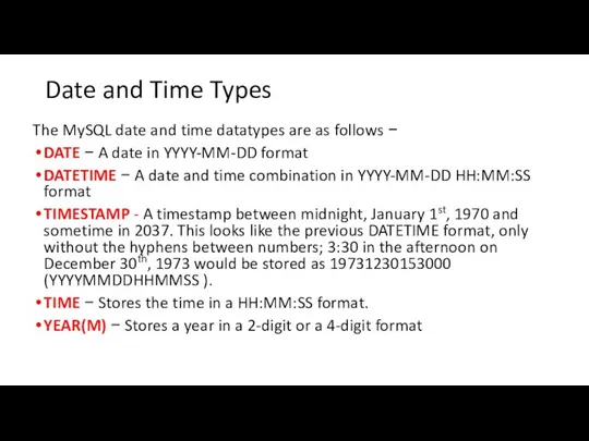 Date and Time Types The MySQL date and time datatypes are