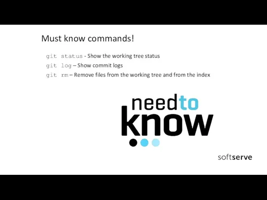 Must know commands! git status - Show the working tree status