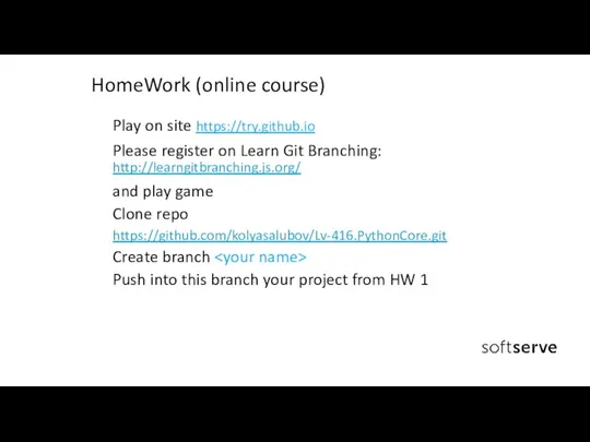 HomeWork (online course) Play on site https://try.github.io Please register on Learn