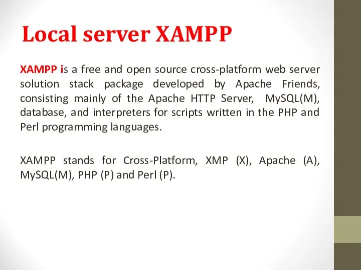 Local server XAMPP XAMPP is a free and open source cross-platform