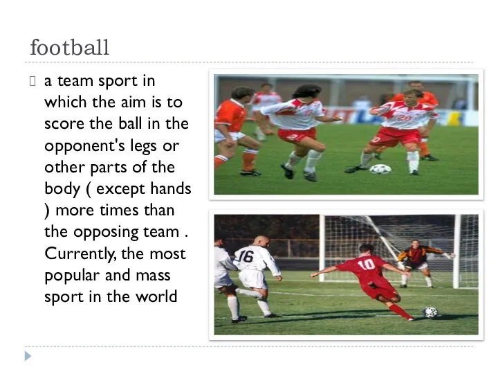 football a team sport in which the aim is to score