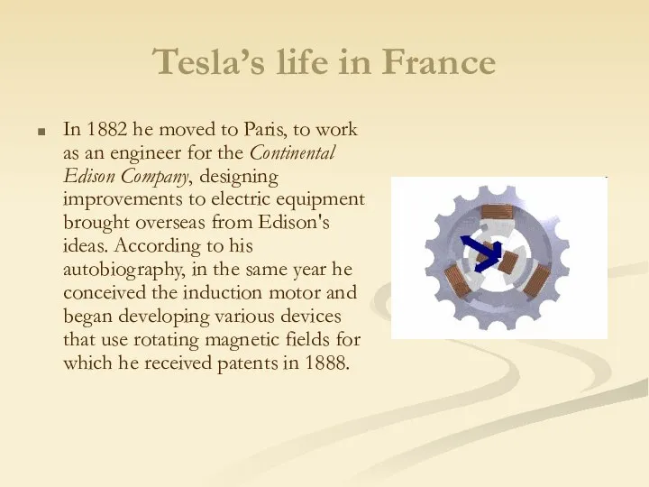 Tesla’s life in France In 1882 he moved to Paris, to