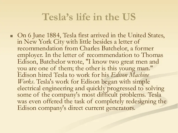 Tesla’s life in the US On 6 June 1884, Tesla first