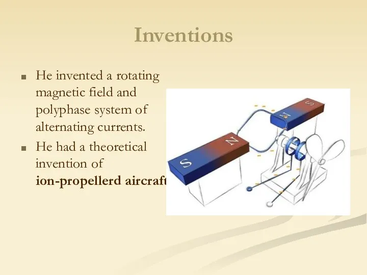 Inventions He invented a rotating magnetic field and polyphase system of