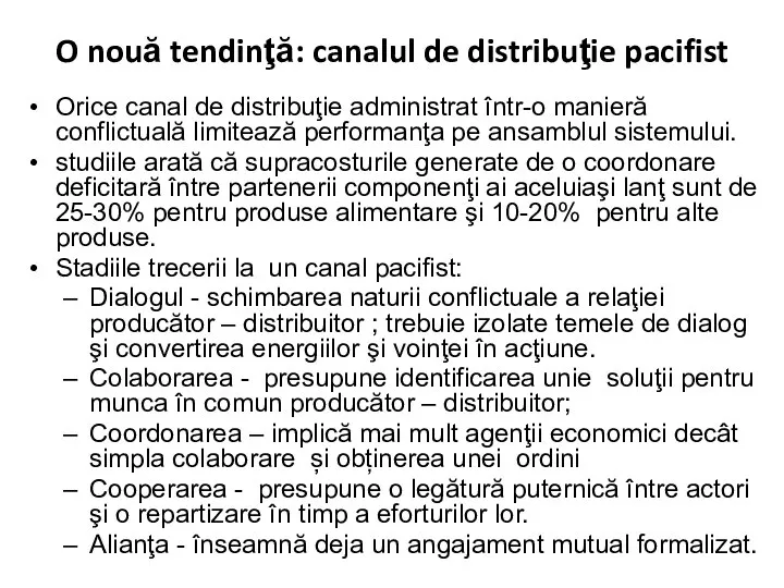 O nouă tendinţă: canalul de distribuţie pacifist Orice canal de distribuţie