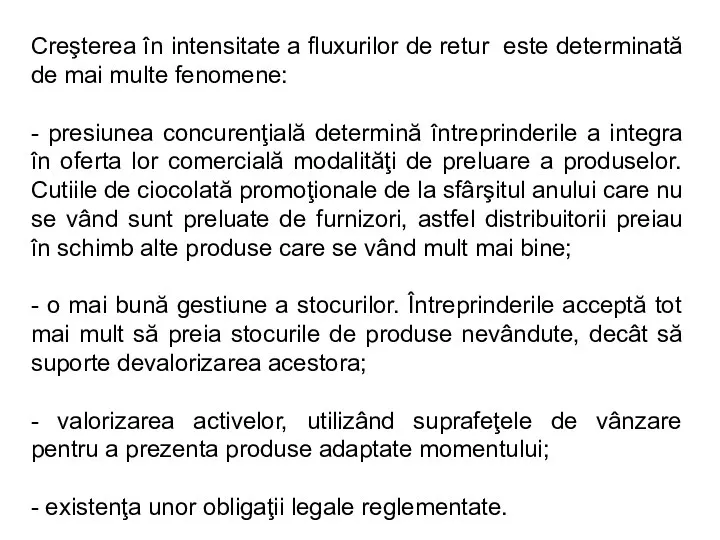 Creşterea în intensitate a fluxurilor de retur este determinată de mai