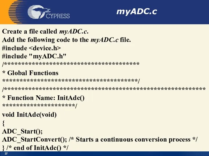 myADC.c Create a file called myADC.c. Add the following code to