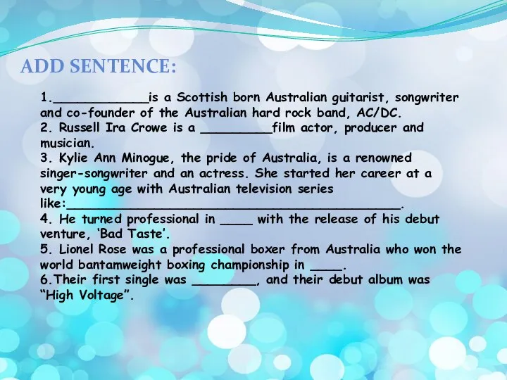 ADD SENTENCE: 1.____________is a Scottish born Australian guitarist, songwriter and co-founder