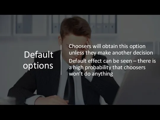 Default options Choosers will obtain this option unless they make another