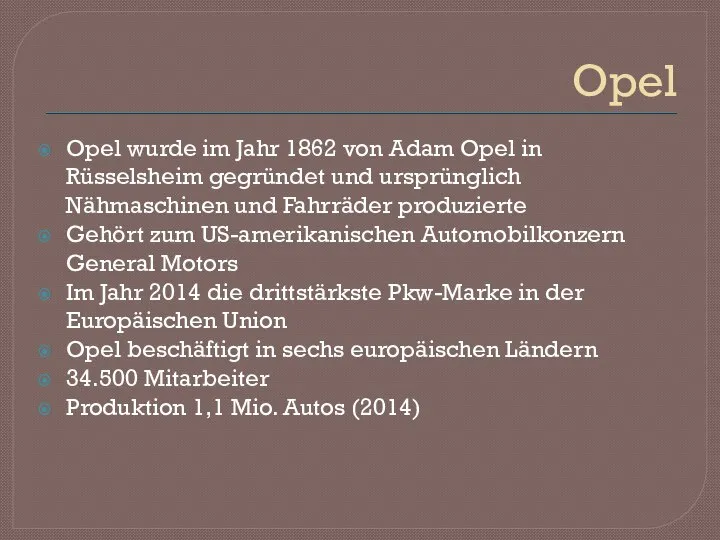 Opel Opel wurde im Jahr 1862 von Adam Opel in Rüsselsheim