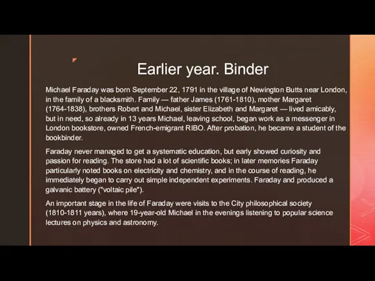 Earlier year. Binder Michael Faraday was born September 22, 1791 in