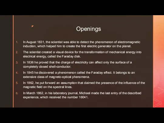 Openings In August 1831, the scientist was able to detect the