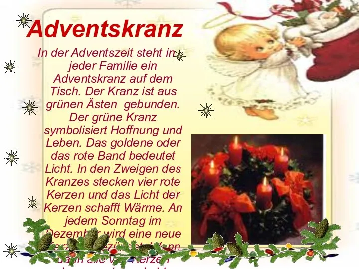 Adventskranz In der Adventszeit steht in jeder Familie ein Adventskranz auf