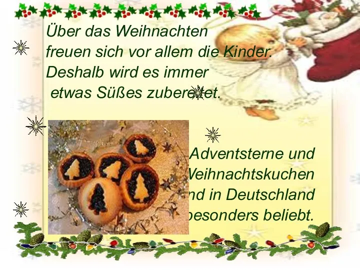 Über das Weihnachten freuen sich vor allem die Kinder. Deshalb wird