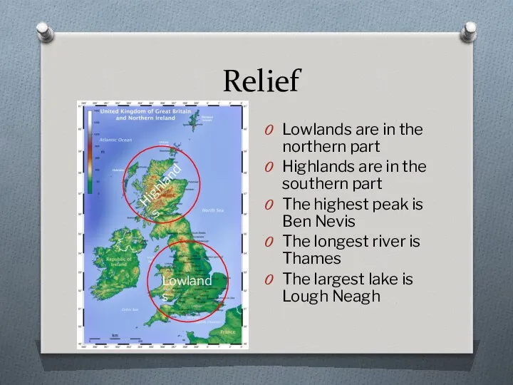 Relief Lowlands are in the northern part Highlands are in the