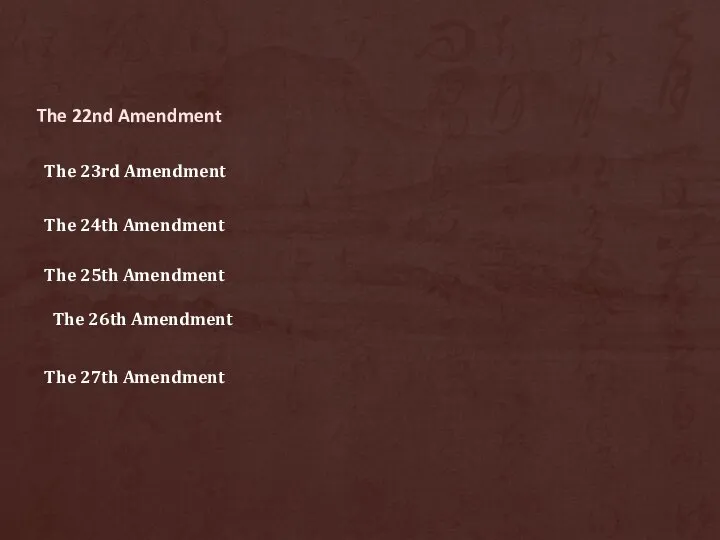 The 22nd Amendment The 23rd Amendment The 24th Amendment The 25th