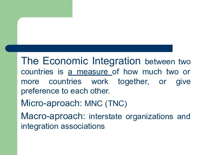 The Economic Integration between two countries is a measure of how