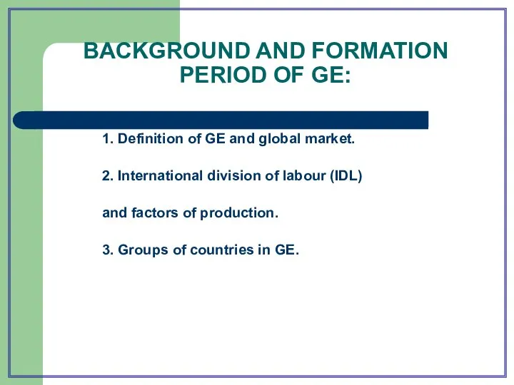 BACKGROUND AND FORMATION PERIOD OF GE: 1. Definition of GE and