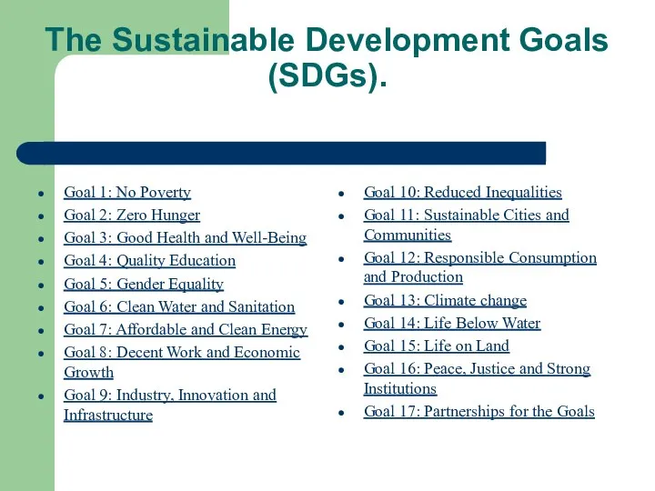 The Sustainable Development Goals (SDGs). Goal 1: No Poverty Goal 2: