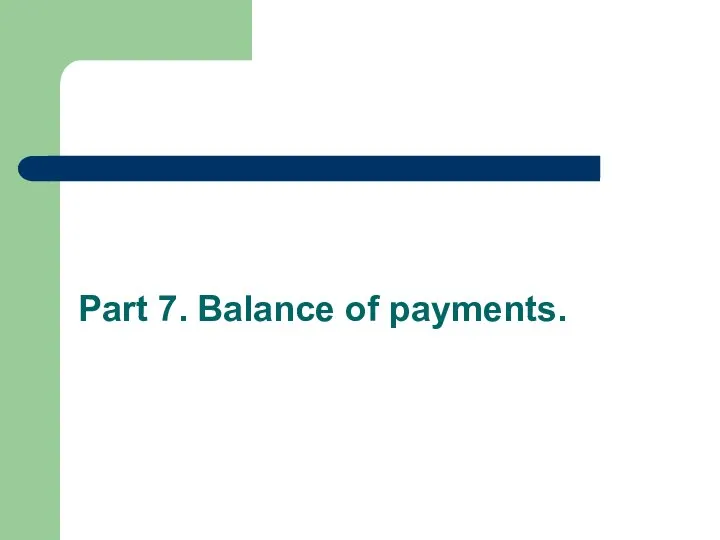 Part 7. Balance of payments.