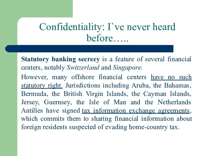 Confidentiality: I`ve never heard before….. Statutory banking secrecy is a feature