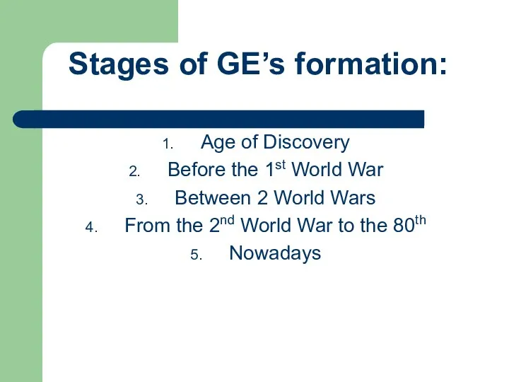 Stages of GE’s formation: Age of Discovery Before the 1st World