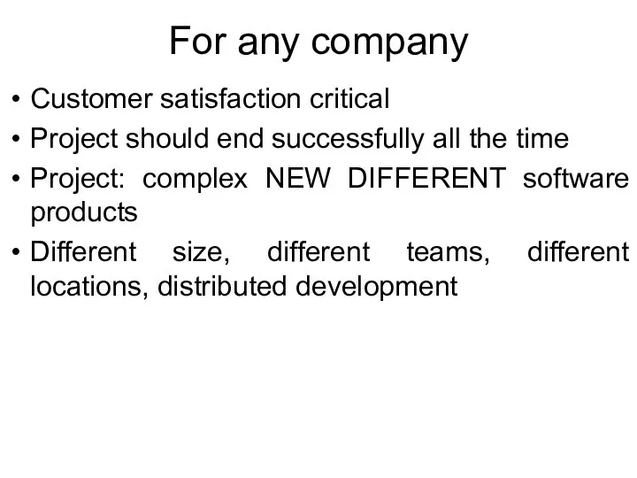 For any company Customer satisfaction critical Project should end successfully all