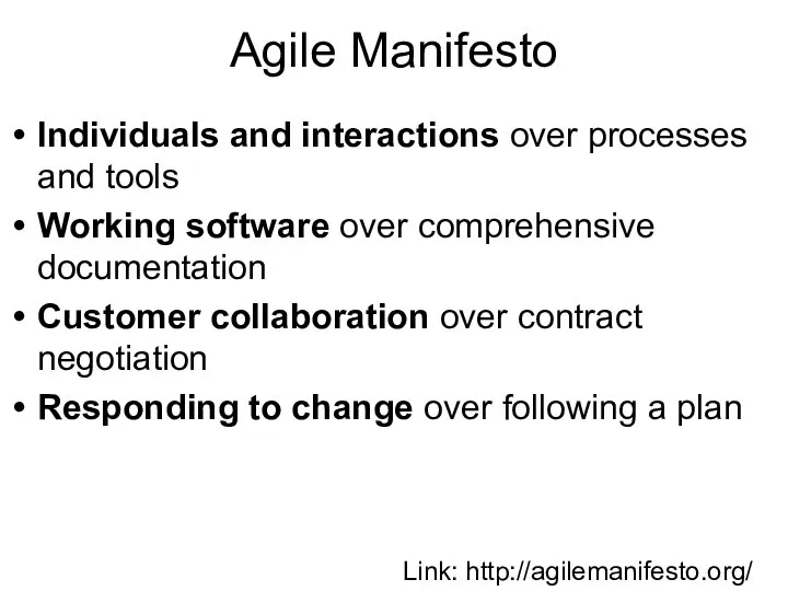 Agile Manifesto Individuals and interactions over processes and tools Working software