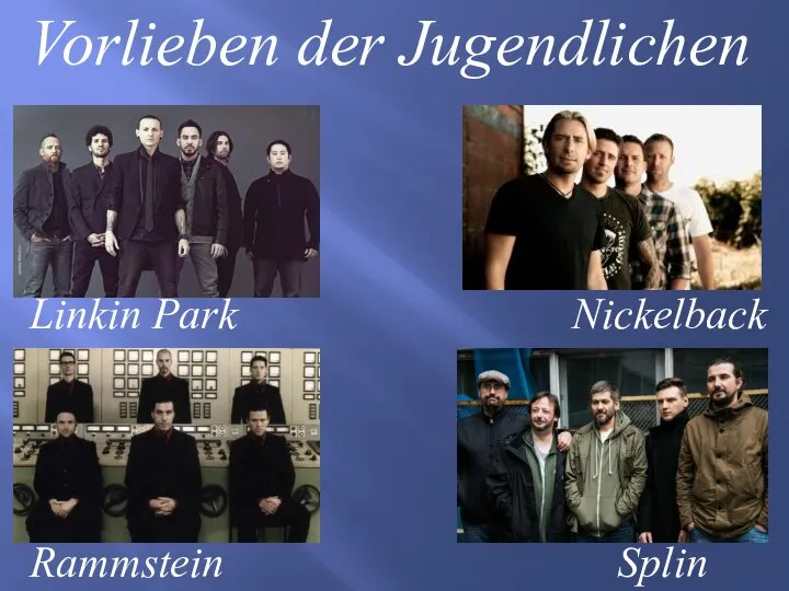 Vorlieben der Jugendlichen Linkin Park Rammstein Nickelback Splin
