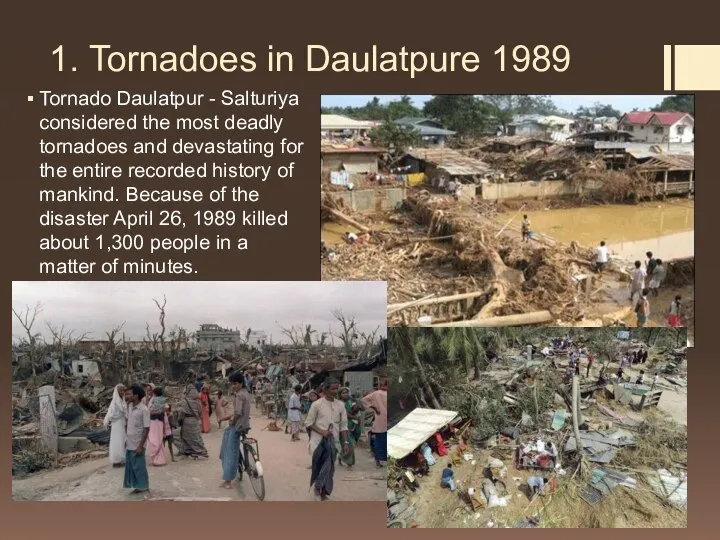 1. Tornadoes in Daulatpure 1989 Tornado Daulatpur - Salturiya considered the