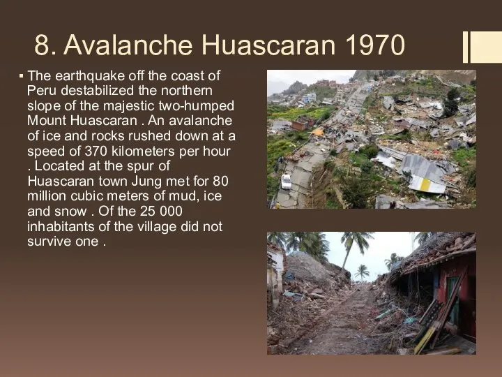 8. Avalanche Huascaran 1970 The earthquake off the coast of Peru