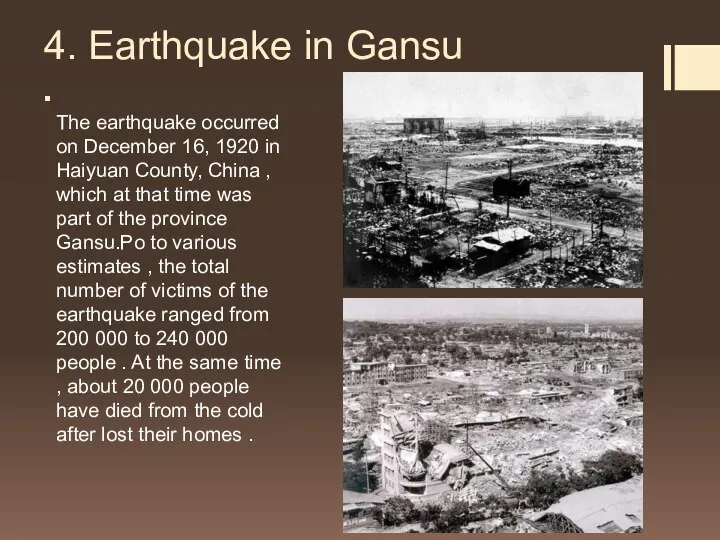 4. Earthquake in Gansu The earthquake occurred on December 16, 1920