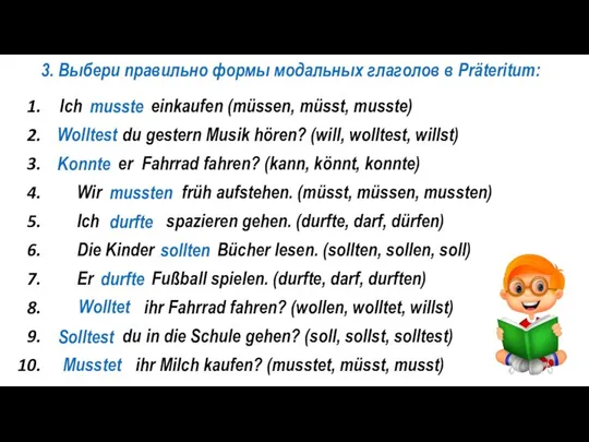 3. Выбери правильно формы модальных глаголов в Präteritum: Ich ... einkaufen