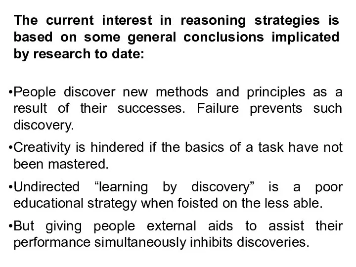 The current interest in reasoning strategies is based on some general