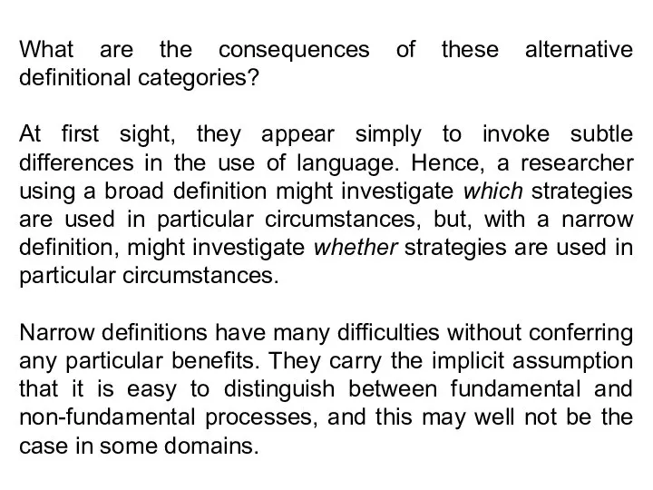 What are the consequences of these alternative definitional categories? At first