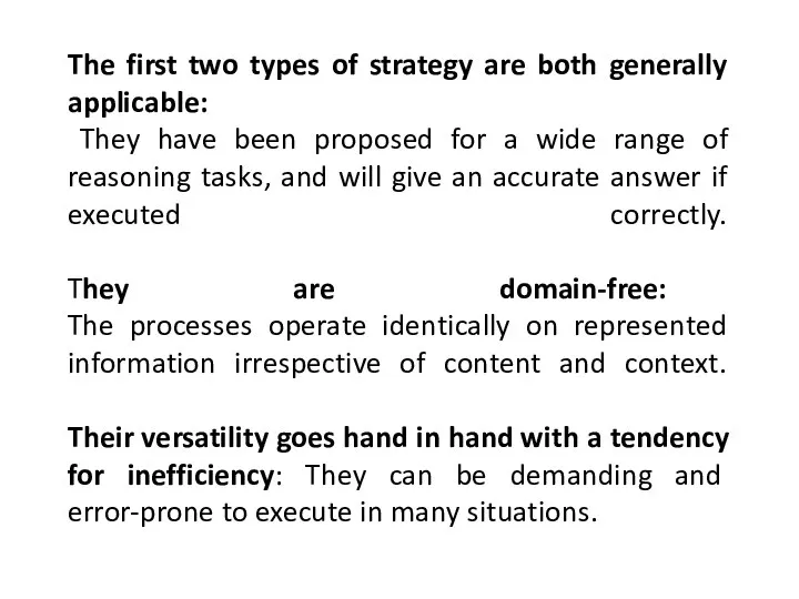 The first two types of strategy are both generally applicable: They