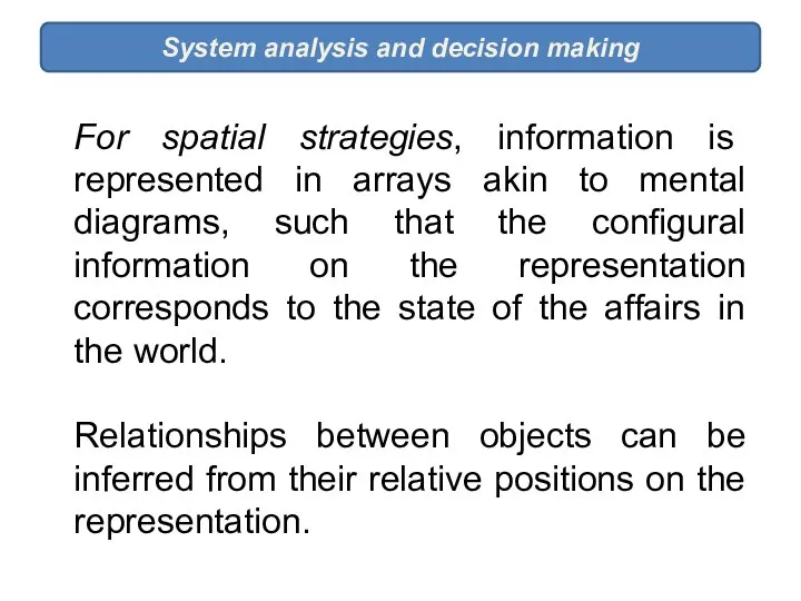 System analysis and decision making For spatial strategies, information is represented