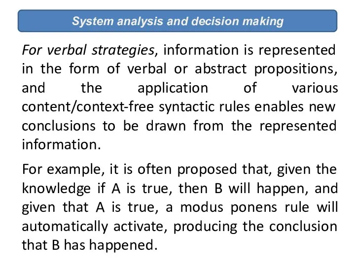 System analysis and decision making For verbal strategies, information is represented