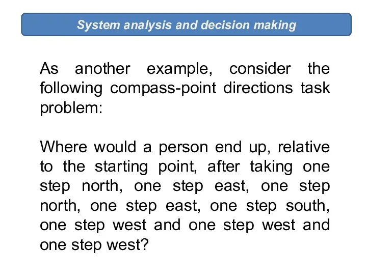 System analysis and decision making As another example, consider the following
