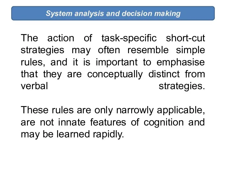 System analysis and decision making The action of task-specific short-cut strategies