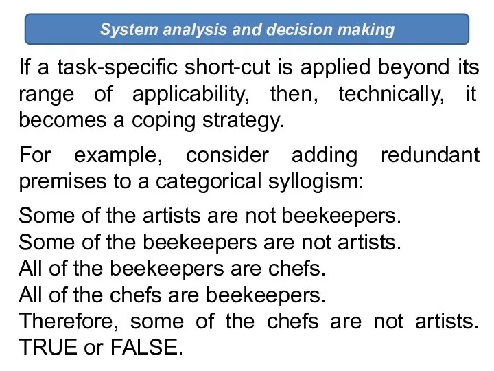 System analysis and decision making If a task-specific short-cut is applied
