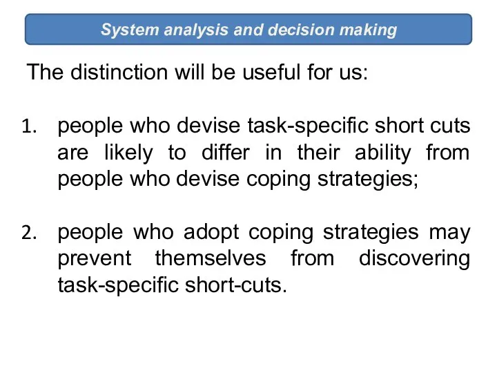 System analysis and decision making The distinction will be useful for