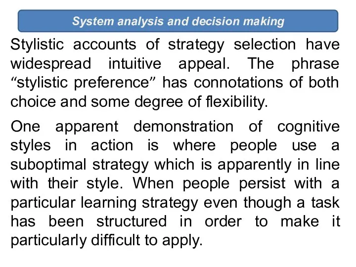 System analysis and decision making Stylistic accounts of strategy selection have