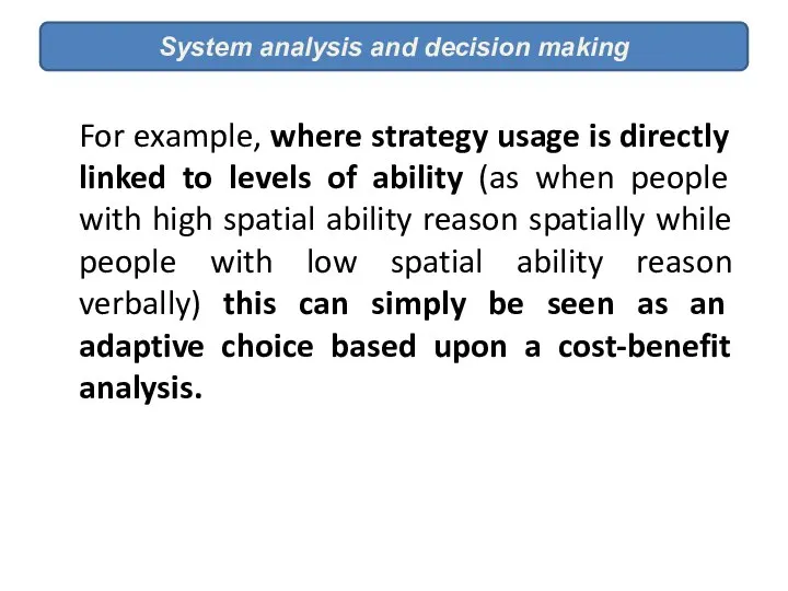 System analysis and decision making For example, where strategy usage is