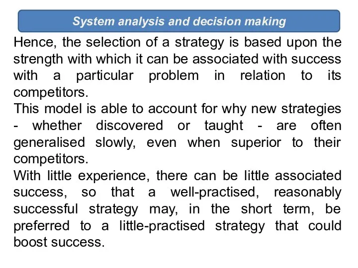 System analysis and decision making Hence, the selection of a strategy