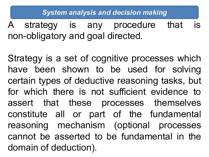 System analysis and decision making A strategy is any procedure that