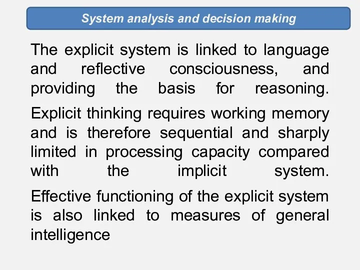 The explicit system is linked to language and reflective consciousness, and